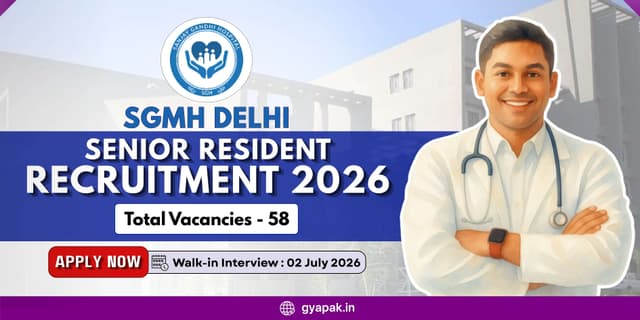 SGMH Delhi Senior Resident Recruitment 2026 | 58 Vacancies banner