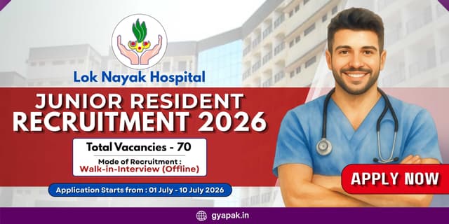 Lok Nayak Hospital Junior Resident Recruitment 2026 | 70 Vacancies banner