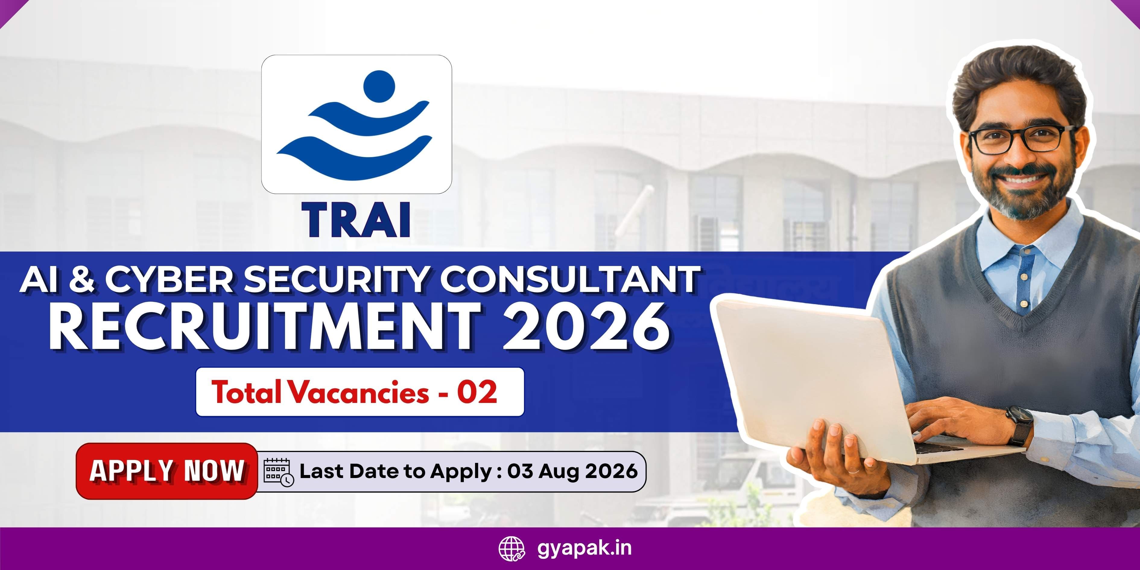 TRAI AI & Cyber Security Consultant Recruitment 2026 | 2 Posts