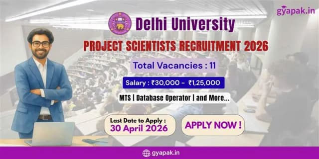 Delhi University Project Scientists Recruitment 2026 | MTS, Database Operator and More | 11 Vacancies banner