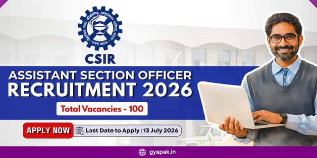 CSIR Assistant Section Officer Recruitment 2026 | 100 Posts banner